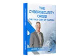 Book cover of The Cybersecurity Crisis by James Mayer featuring a digital lock and network design, emphasizing cybersecurity risks.