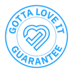 Blue circular badge with a heart and check mark icon and text 'Gotta Love It Guarantee'