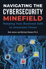 Book cover titled Navigating the Cybersecurity Minefield with fingerprint and lock icons on a blue circuit board background