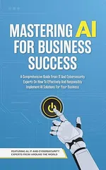 Book cover titled Mastering AI for Business Success shows a robotic hand pressing a power button on blue background.