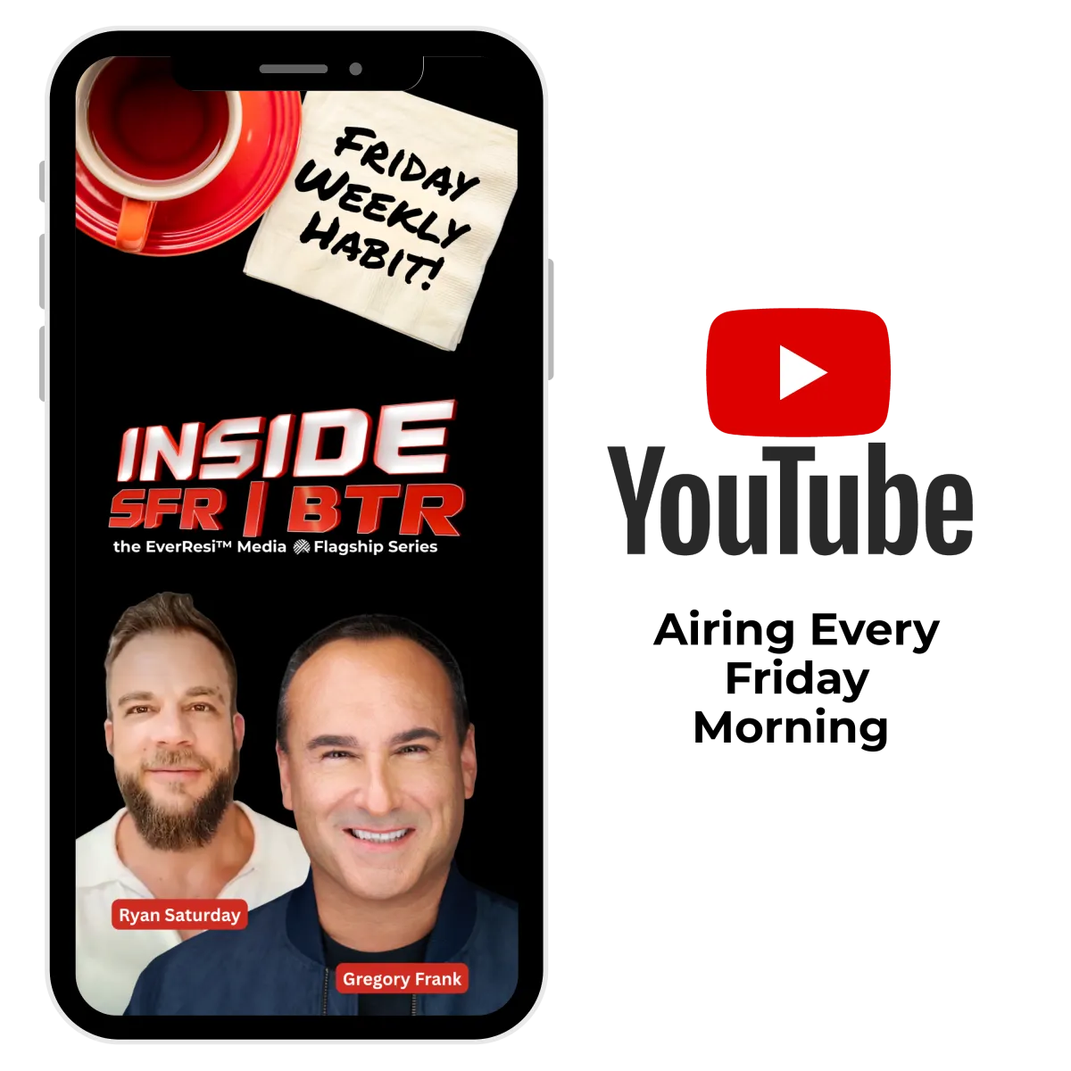 Smartphone screen showing Inside SFR BTR podcast with hosts Ryan Saturday and Gregory Frank and YouTube logo