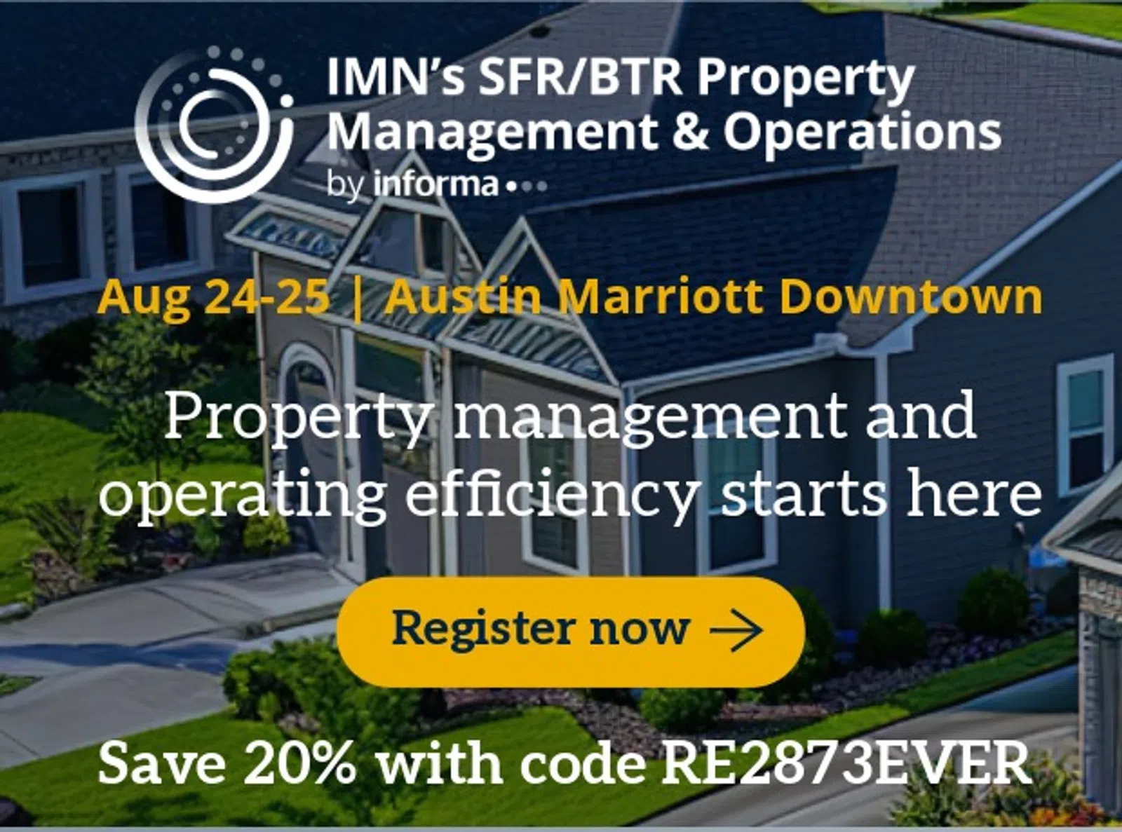 IMN's SFR/BTR Property Management event August 24-25 at Austin Marriott promoting efficiency with registration offer.