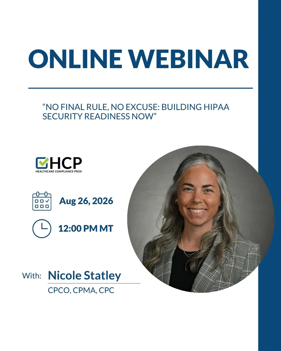 Online webinar on HIPAA security readiness featuring Nicole Statley on August 26, 2026 at 12 PM MT by Healthcare Compliance Pros.