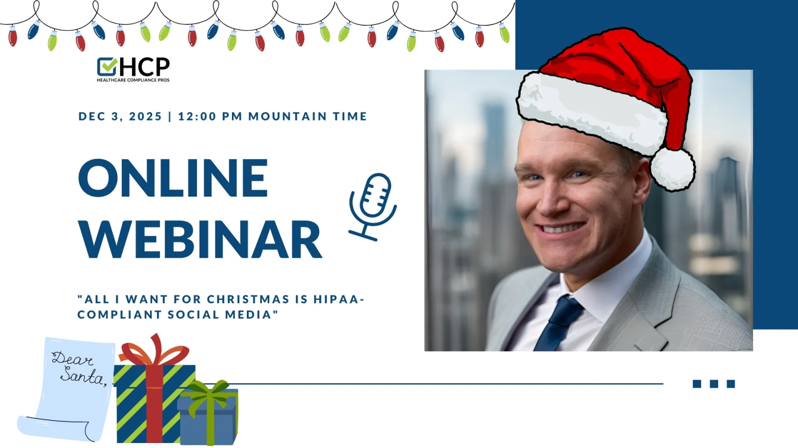 Online webinar announcement for HIPAA-compliant social media with a presenter wearing a Santa hat, holiday lights and gifts.