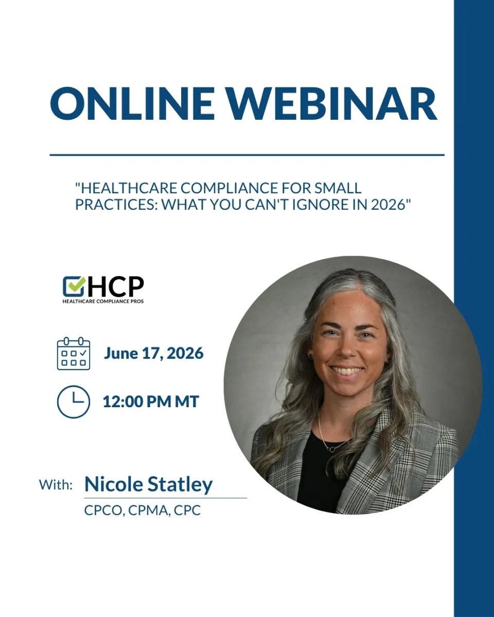 Online webinar on healthcare compliance for small practices with Nicole Statley on June 17, 2026 at 12 PM MT.