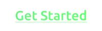 Green Get Started text with underline on black background for call to action.