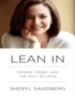 Lean In Women, Work, and the Will to Lead