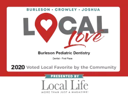 Local Love award graphic for Burleson Pediatric Dentistry voted 2020 local favorite presented by Local Life magazine.