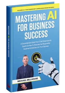 Book cover for Mastering AI for Business Success by Michael Millhouse with a robotic hand pressing a power button.