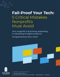 Fail-proof your nonprofit's tech with 5 critical mistakes to avoid when launching or expanding digital presence.