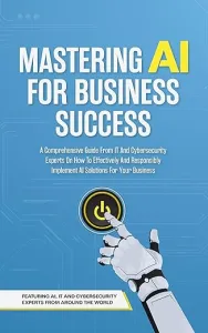 Book cover titled Mastering AI for Business Success shows a robotic hand pressing a power button on blue background.