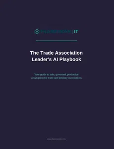 Framework IT's Trade Association Leader's AI Playbook for safe, governed, productive AI adoption in trade and industry.