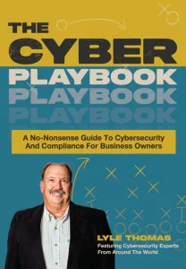 Cover of The Cyber Playbook featuring Lyle Thomas, a guide to cybersecurity and compliance for business owners.