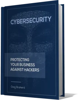 Dark blue book cover titled Cybersecurity Protecting Your Business Against Hackers by Greg Brainerd