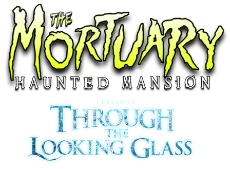 Logo for The Mortuary Haunted Mansion presents Through the Looking Glass with spooky green and icy blue text.