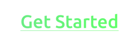 Green Get Started text with underline on black background for call to action.