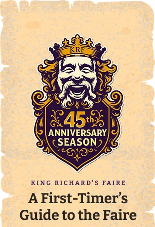 King Richard's Faire 45th anniversary logo with text, a first-timer's guide to the faire 2026 edition, 16 pages.