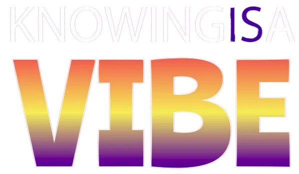 Text graphic showing 'KNOWING IS A VIBE' with gradient orange to purple colors on VIBE.
