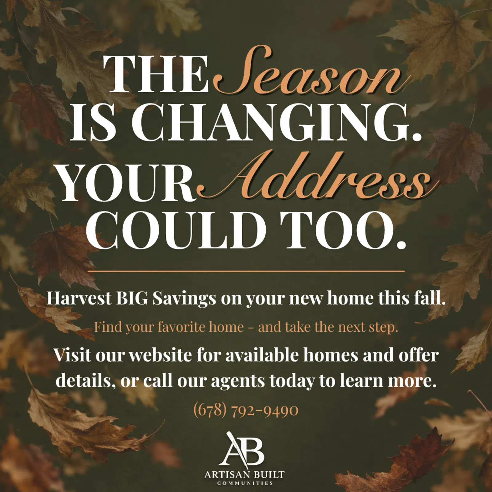 Fall-themed home sales ad with autumn leaves and text about changing seasons and new home savings.