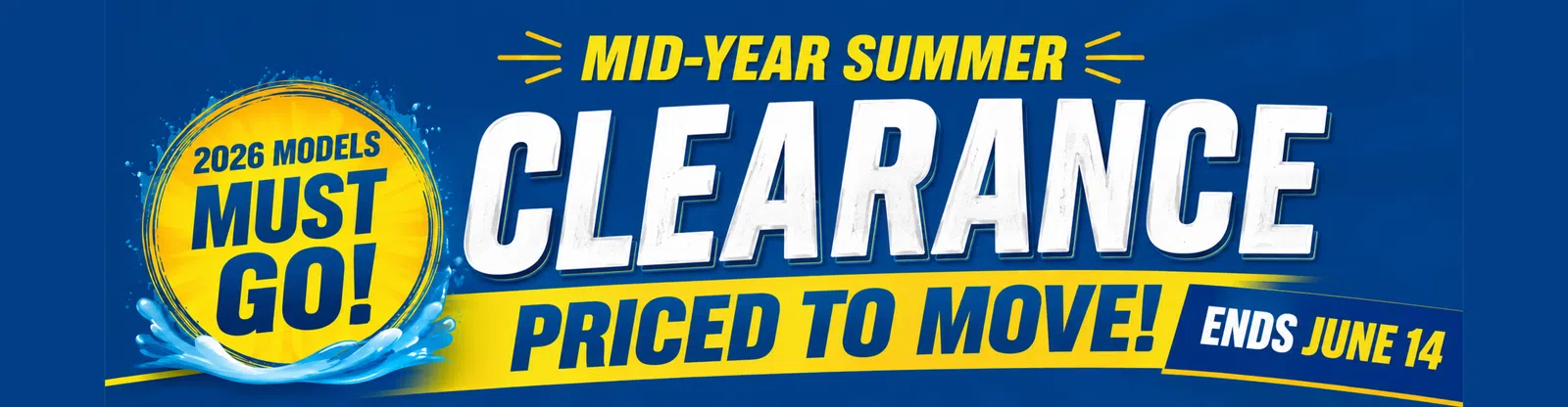 Mid-year summer clearance sale banner for 2026 models priced to move ending June 14 on blue background.