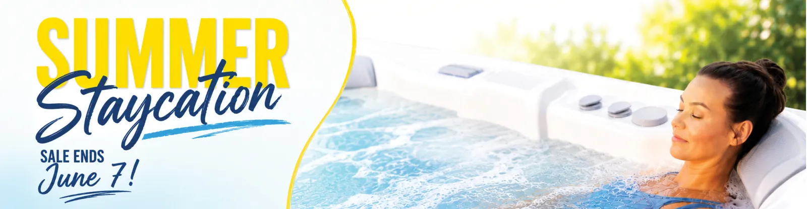 Woman relaxing in a hot tub with summer staycation sale banner ending June 7