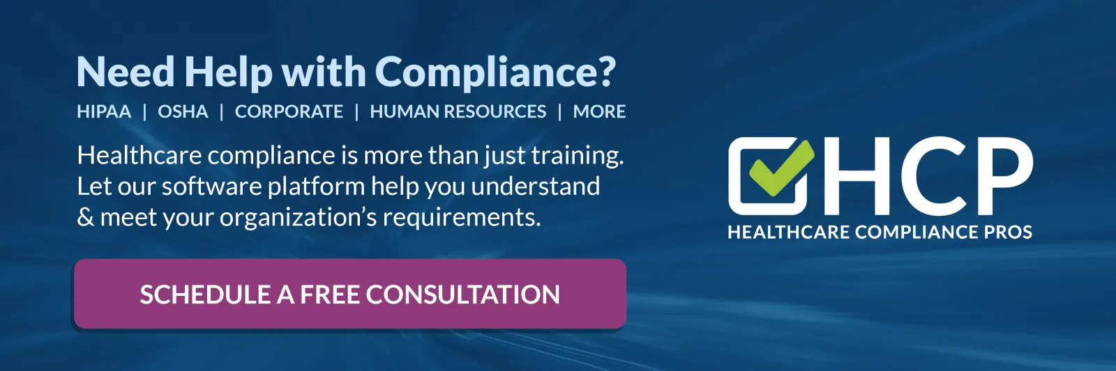 Need Help with Healthcare Compliance? Let our software get your organization towards becoming compliant.