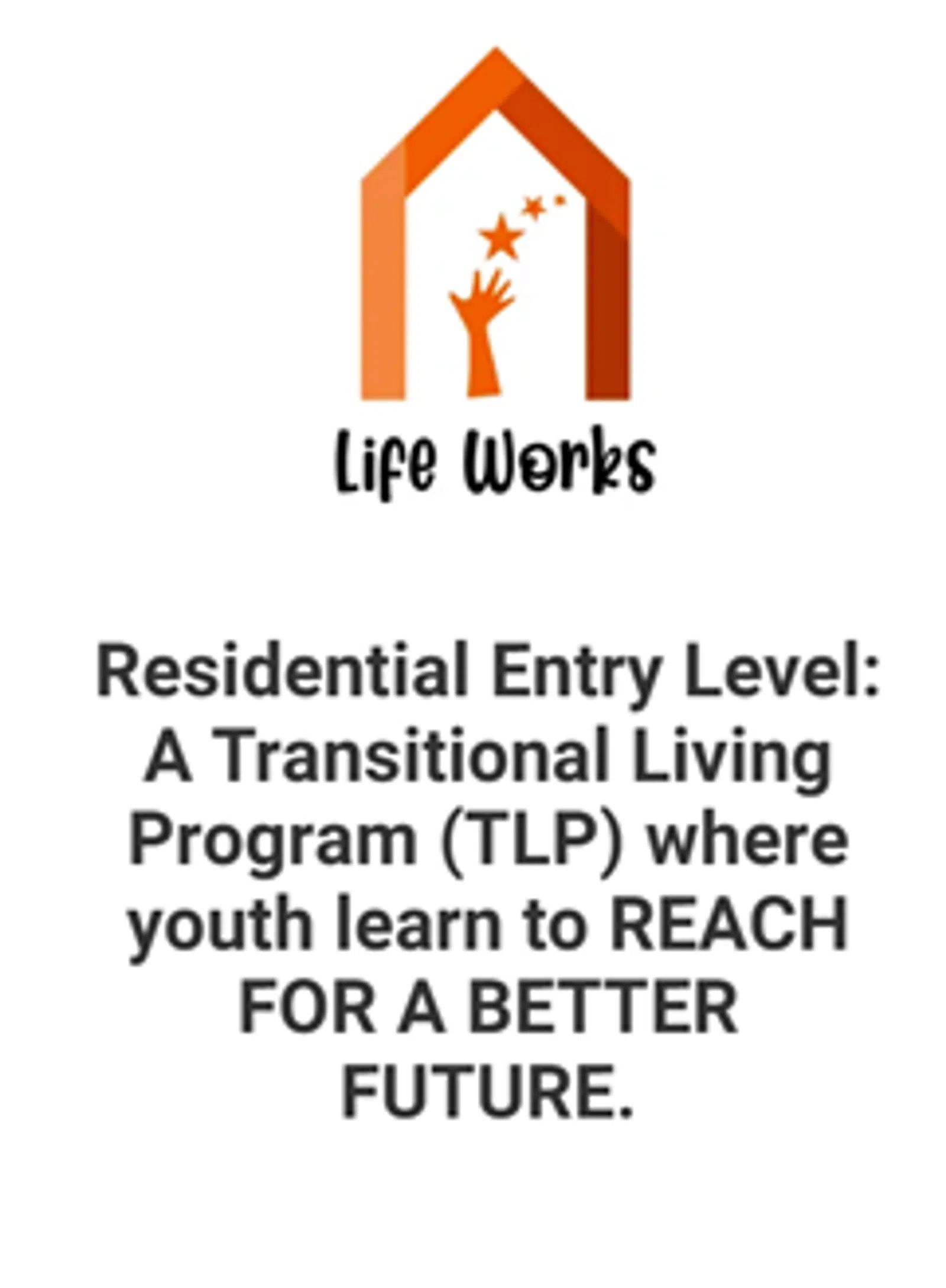 Life Works logo with an orange hand reaching for stars inside a house, promoting a transitional living program for youth.