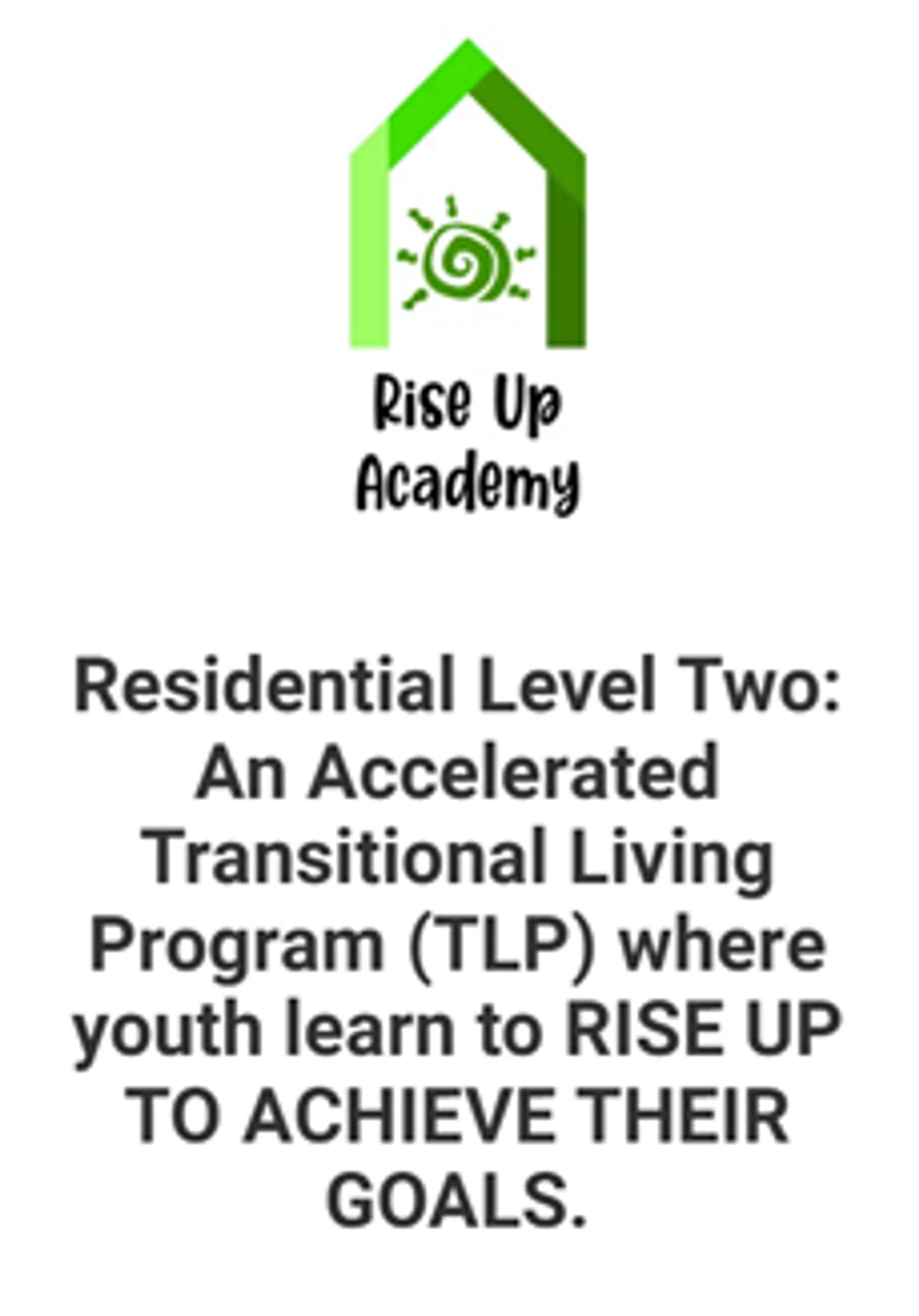Rise Up Academy logo with green house and sun icon promoting Residential Level Two Transitional Living Program for youth goals.