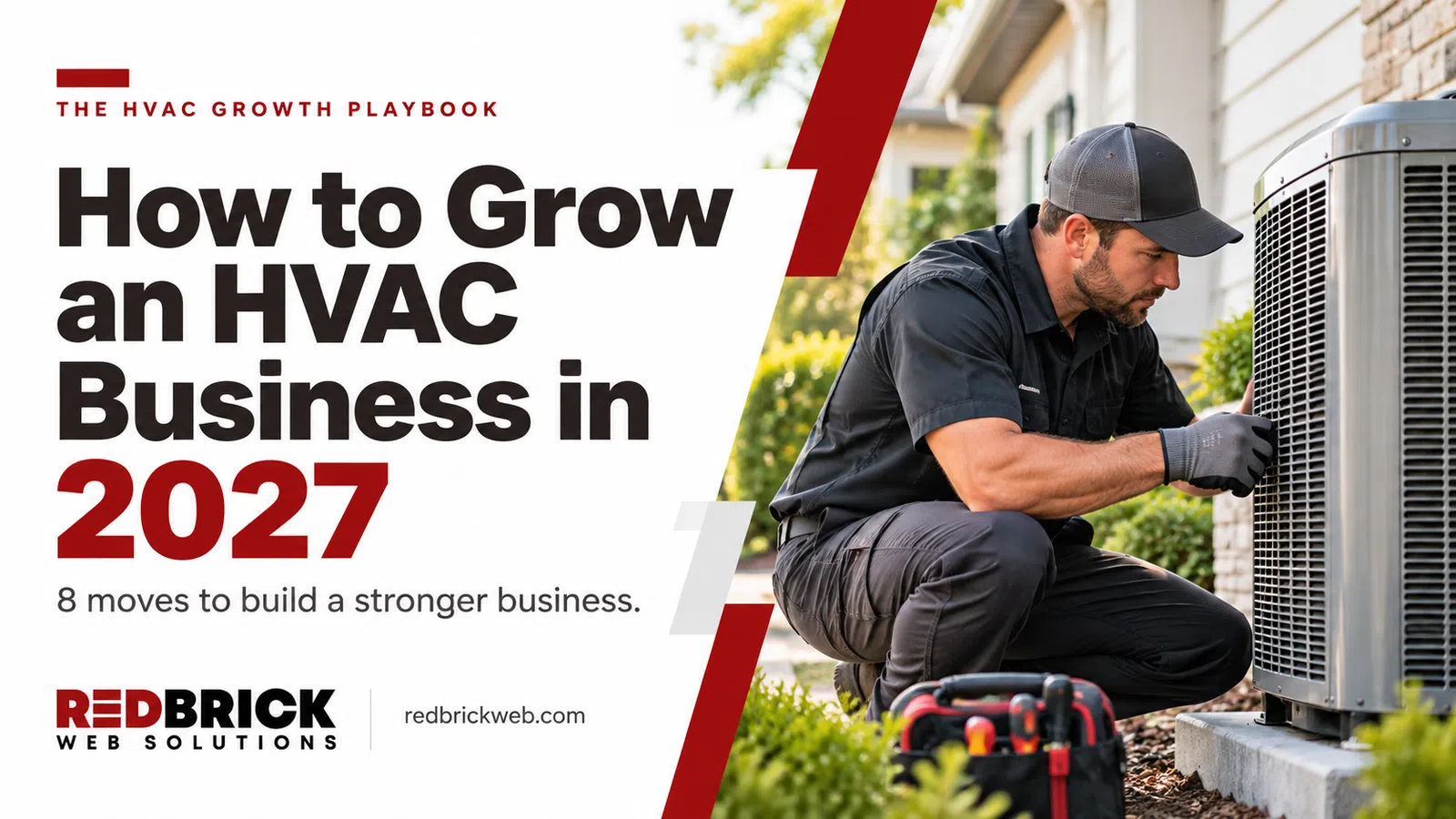 HVAC technician repairing an outdoor air conditioning unit with text on growing an HVAC business in 2027.
