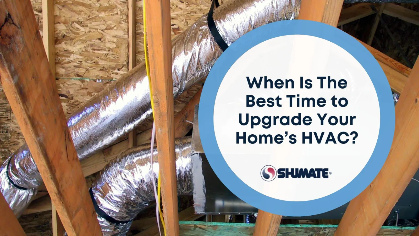 When Is The Best Time to Upgrade Your Home's HVAC? 