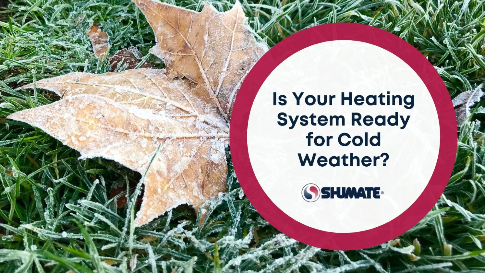 Is Your Heating System Ready for Cold Weather? 