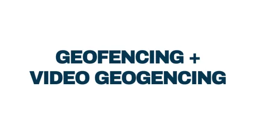 Geofencing and Video Geofencing
