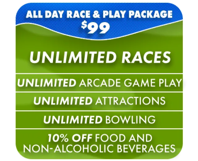 All Day Race & Play Package for $99 with unlimited races, arcade games, attractions, bowling, and 10% off food and drinks.