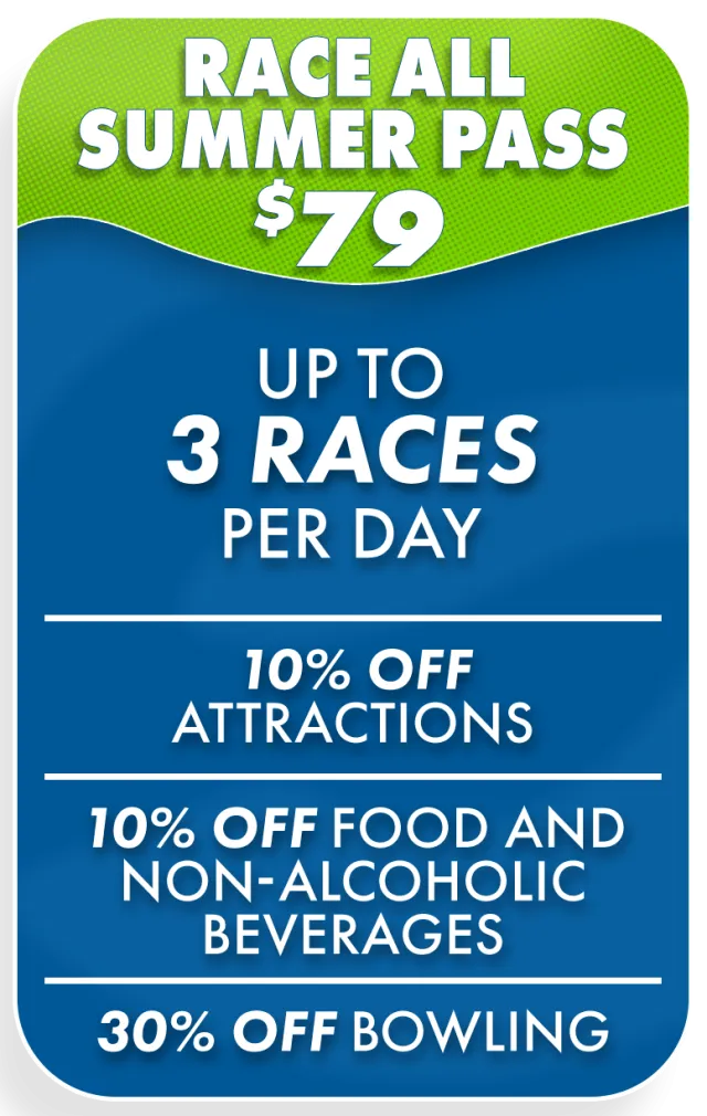 Race All Summer Pass for $79 offers up to 3 races per day with discounts on attractions, food, beverages, and bowling.