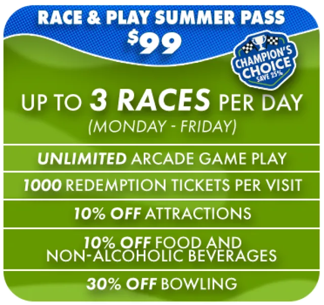 Race & Play Summer Pass $99 offers up to 3 races per day, unlimited arcade, discounts on attractions, food, and bowling.