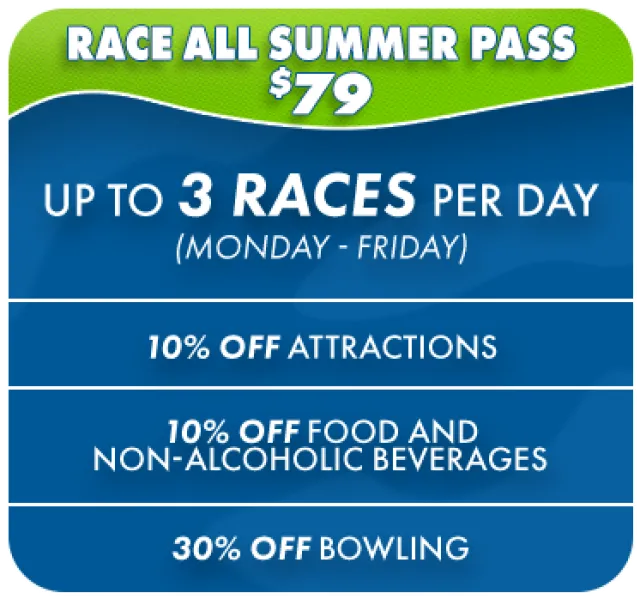 Race All Summer Pass for $79 offers up to 3 races per day, 10% off attractions, food, beverages, and 30% off bowling.