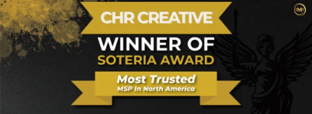 CHR Creative wins Soteria Award as Most Trusted MSP in North America with black and gold design.