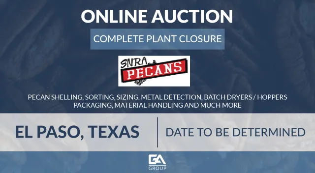 Online auction announcement for complete pecan plant closure in El Paso, Texas with equipment details and date TBD.