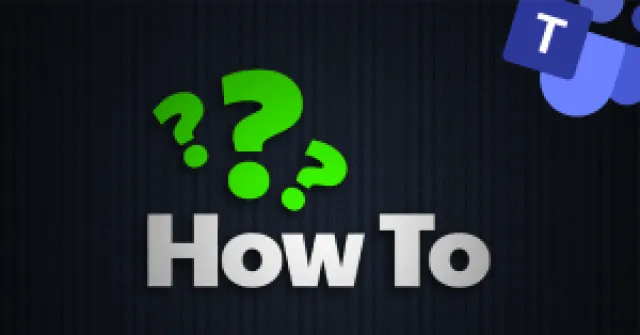 Text 'How To' with three green question marks on a dark textured background and a partial Microsoft Teams logo.