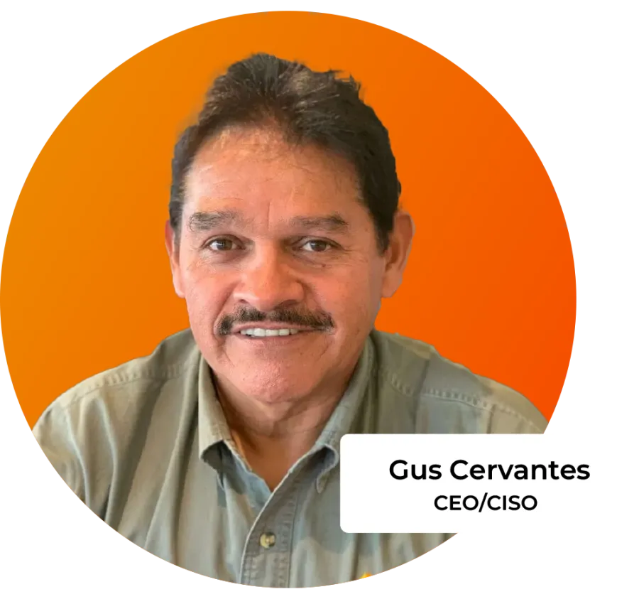 Portrait of Gus Cervantes, CEO and CISO, smiling against an orange circular background.
