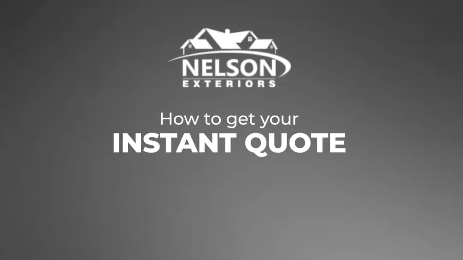 Nelson Exteriors logo above text promoting how to get an instant quote on a gray background.
