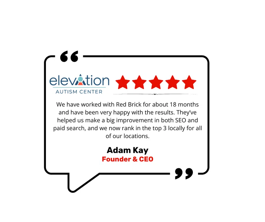 Five-star testimonial from Elevation Autism Center praising SEO and paid search results by Red Brick.