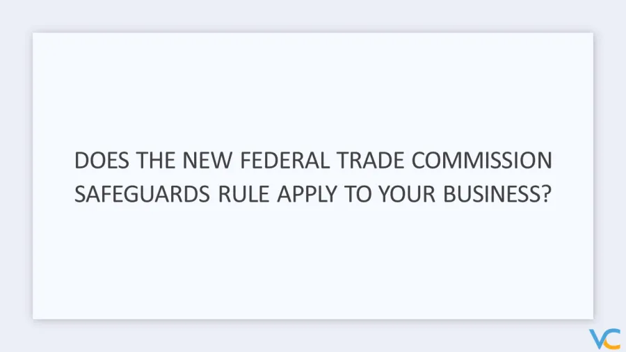 Text asking if the new Federal Trade Commission safeguards rule applies to your business on a plain white background.